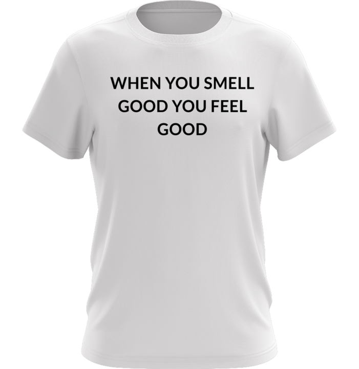 When You Smell Good You Feel Good